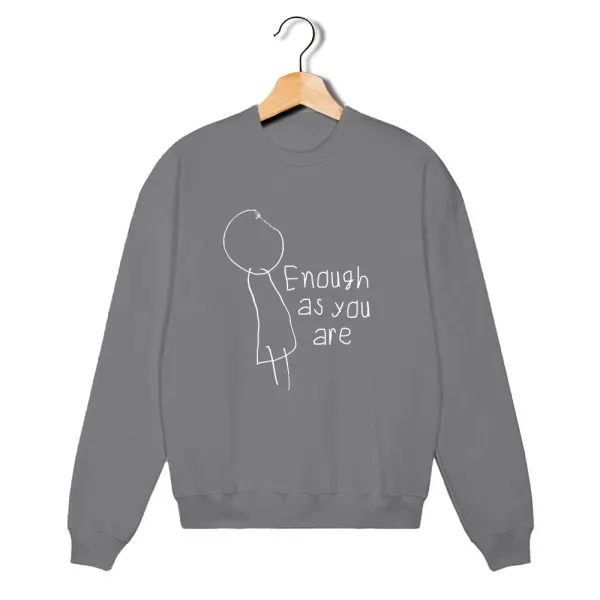 Kids grey sweatshirt which says enough as you are with a stick figure silhouette